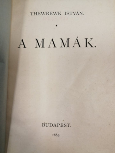 Thewrewk Istv�n - A mam�k