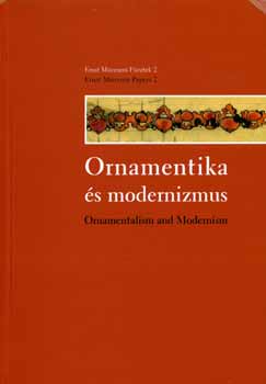 Szikra Ágnes (szerk.) - Ornamentika és modernizmus