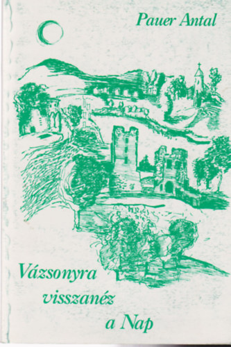 Pauer Antal - Vázsonyra visszanéz a Nap