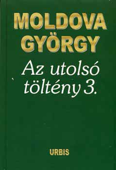 Moldova György - Az utolsó töltény 3.