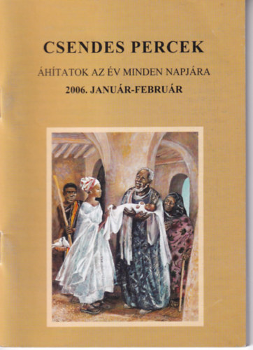 Csendes percek - Áhitatok az év minden napjára - 2006. január-február