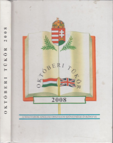S�rk�zi M�ty�s Jotischky L�szl� - Okt�beri t�k�r 2008 (A Magyarok Angliai Orsz�gos Sz�vets�ge �vk�nyve)