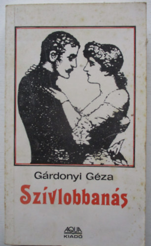 Gárdonyi Géza - Szívlobbanás. Kisregények, novellák, publicisztikák