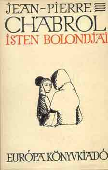 Jean-Pierre Chabrol - Isten bolondjai