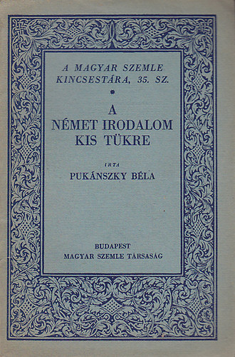 Pukánszky Béla - A német irodalom kis tükre