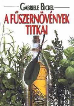 Gabriele Bickel - A fszernvnyek titkai