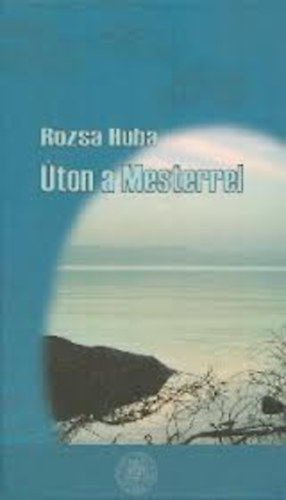 R�zsa Huba - �ton a mesterrel