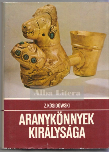 Z. Kosidowski - Aranyknnyek kirlysga