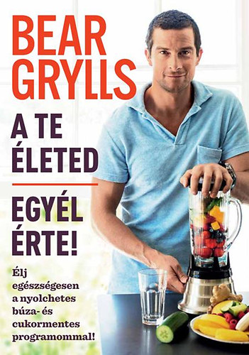 Bear Grylls - A te leted - Egyl rte!