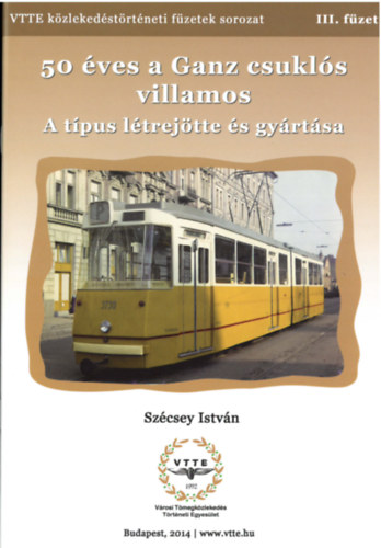 Szécsey István - Közlekedési füzetek III. - 50 éves a Ganz csuklós villamos: A típus létrejötte és gyártása