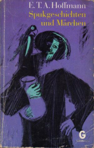E. T. A. Hoffmann - Spukgeschichten und Märchen