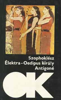 Szophokl�sz - �lektra-Oedipus kir�ly-Antigon�