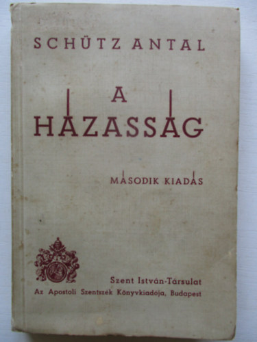 Schütz Antal - A házasság