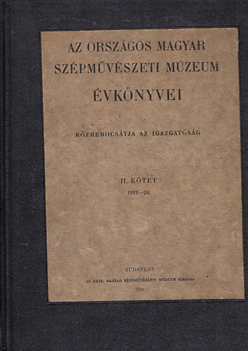 Petrovics Elek  (szerk.) - Az Orszgos Magyar Szpmvszeti Mzeum vknyvei II. ktet (1919-20)