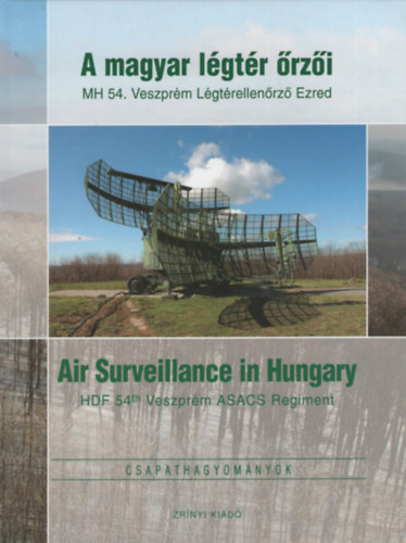 Harn�cz Gyula (szerk.) - A magyar l�gt�r �rz�i (MH 54. Veszpr�m L�gt�rellen�rz� Ezred)