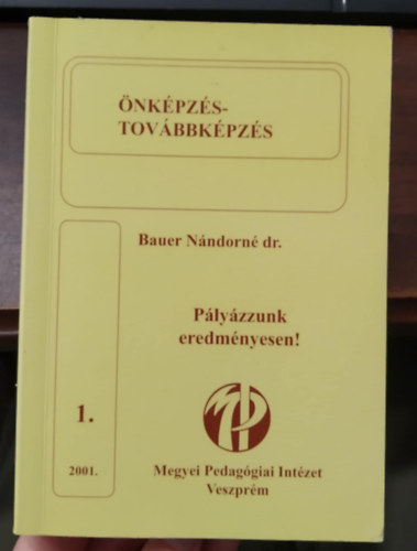 Dr. Bauer N�ndorn� - P�ly�zzunk eredm�nyesen! - �nk�pz�s - tov�bbk�pz�s - 2001/1.