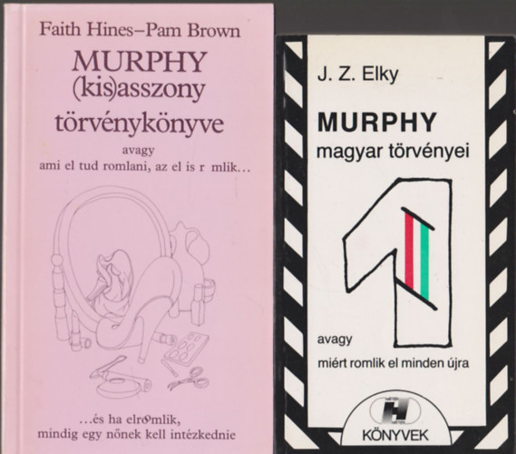 Hines, Faith-Brown, Pam J.Z. ELky - Murphy magyar trvnyei + Murphy (kis)asszony trvnyknyve