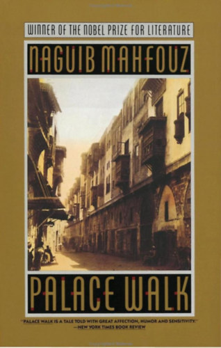 Naguib Mahfouz - Palace Walk
