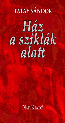 Tatay S�ndor - H�z a szikl�k alatt