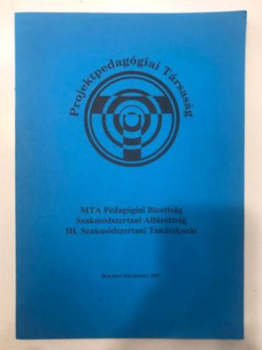 MTA Pedagógiai Bizottság Szakmódszertani Albizottság III. Szakmódszertani Tanácskozás