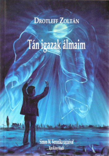 Drotleff Zolt�n - T�n igazak �lmaim