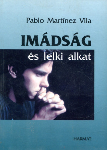 Pablo Mart�nez Vila - Im�ds�g �s lelki alkat