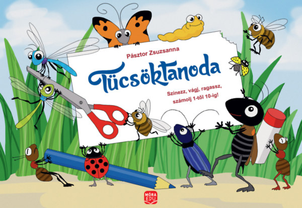 P�sztor Zsuzsanna - T�cs�ktanoda - Sz�nezz, v�gj, ragassz, sz�molj 1-t�l 10-ig!