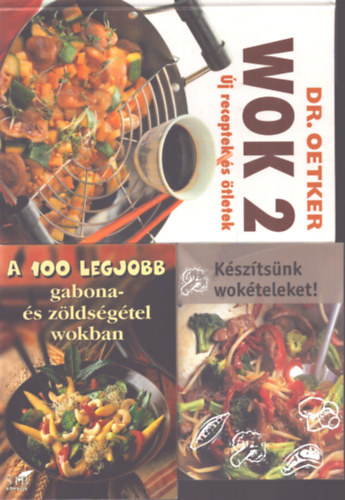3 db wok szakácskönyv: Wok 2 (Új receptek és ötletek) - A 100 legjobb gabona- és zöldségétel wokban - Készítsünk wokételeket!