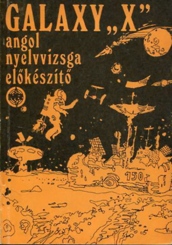 Caroline Bod�czky - Horlai Gy�rgy - Luk�cs Krisztina - Galaxy-X - Angol nyelvvizsga el�k�sz�t�