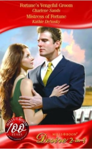 Kathie DeNosky Charlene Sands - Fortune's Vengeful Groom/Mistress of Fortune