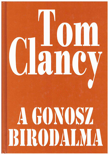 Tom Clancy - A gonosz birodalma