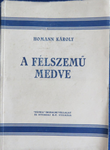 Homann K�roly - A f�lszem� medve