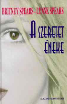 Britney-Lynne Spears - A szeretet éneke