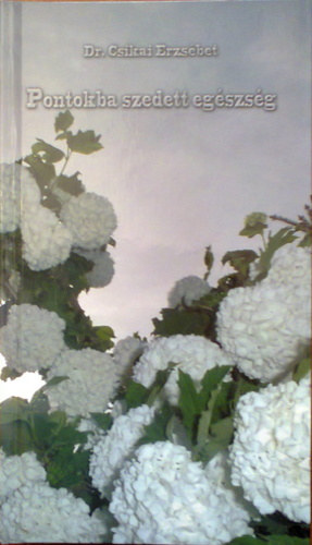 Csikai Erzsébet - Pontokba szedett egészség