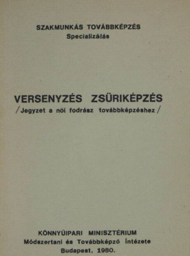Schadek Ferenc - Versenyzés zsüriképzés- jegyzet a női fodrász továbbképzéshez