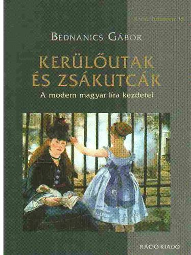 Bednanics Gbor - Kerlutak s zskutck - A modern magyar lra kezdetei