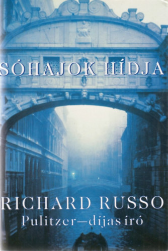 Richard Russo - Sóhajok hídja