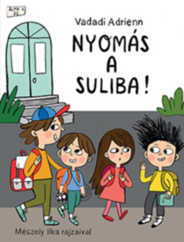 Vadadi Adrienn - Nyomás a suliba!