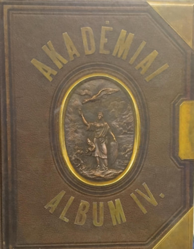 Szerkeszt� Pall� G�bor Tolnai M�rton Lektor K�nya S�ndor - Akad�miai album IV. - Az MTA arany�rmesei 1961-2008