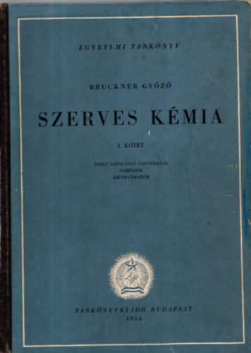 Bruckner Gyz - Szerves kmia I-1 Nylt sznlnc vegyletek