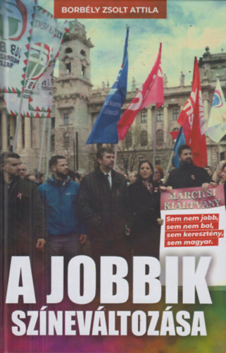 Borb�ly Zsolt Attila - A Jobbik sz�nev�ltoz�sa