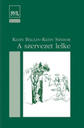 Klein Sándor Klein Balázs - A szervezet lelke