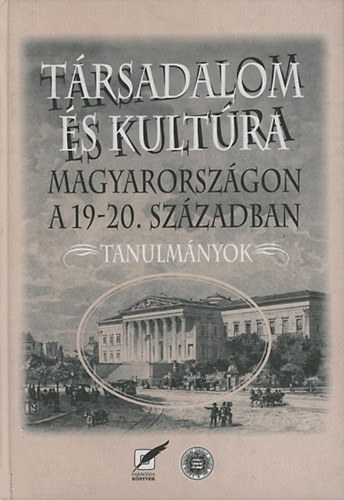 Vony Jzsef  (szerk.) - Trsadalom s kultra Magyarorszgon a 19-20. szzadban