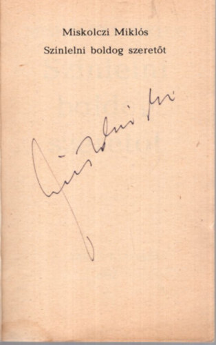 MIskolczi Mikl�s - Sz�nlelni boldog szeret�t- Dedik�lt
