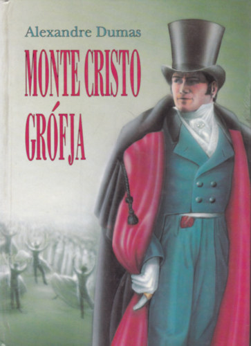 Alexandre Dumas - Monte-Cristo grófja II.
