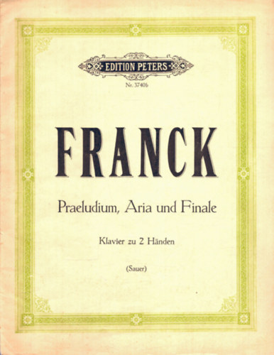 Cesar Franck - Cesar Franck: Praeludium, Choral und Fuge