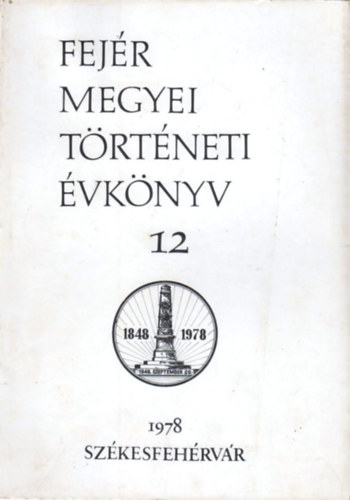 Farkas Gbor (szerk.) - Fejr megyei trtneti vknyv 12.