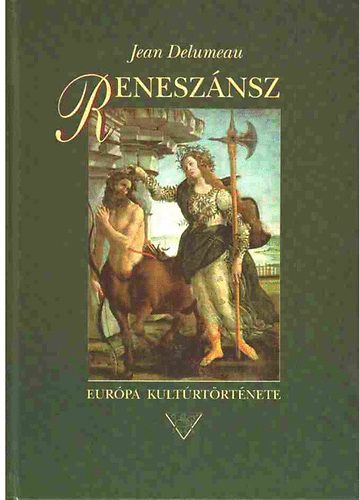 Jean Delumeau - Renesznsz (Eurpa kultrtrtnete)
