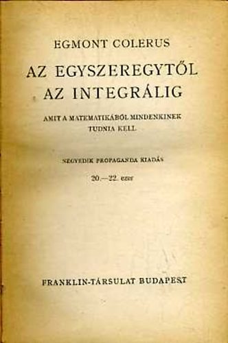 Egmont Colerus - Az egyszeregyt�l az integr�lig