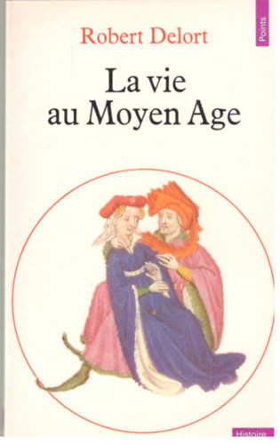 Robert Delort - La vie au moyen age